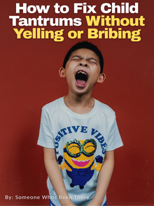 How to Fix Child Tantrums in 3 Days